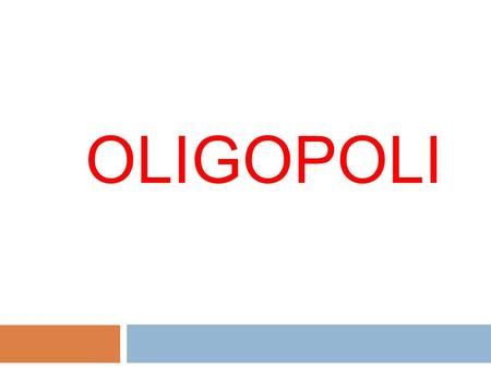 Oligopoli.