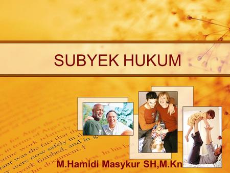SUBYEK HUKUM M.Hamidi Masykur SH,M.Kn.