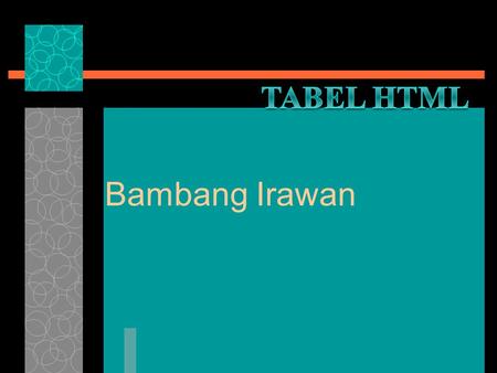 Tabel HTML Bambang Irawan.