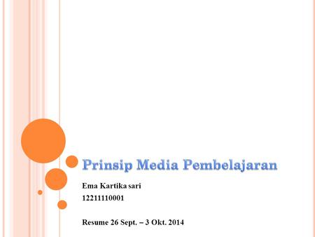 Ema Kartika sari 12211110001 Resume 26 Sept. – 3 Okt. 2014.