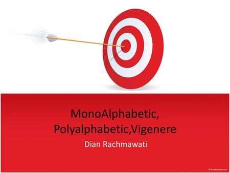 MonoAlphabetic, Polyalphabetic,Vigenere