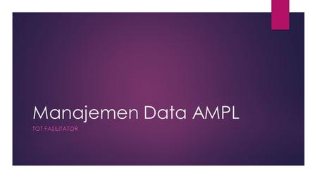 Manajemen Data AMPL ToT Fasilitator.