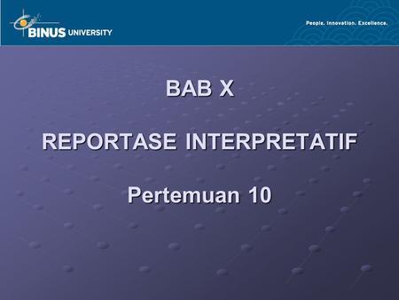 BAB X REPORTASE INTERPRETATIF Pertemuan 10