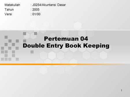 Pertemuan 04 Double Entry Book Keeping