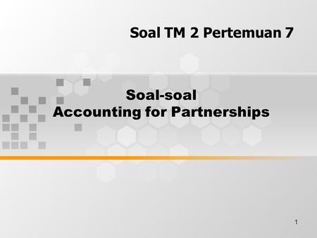 Soal-soal Accounting for Partnerships