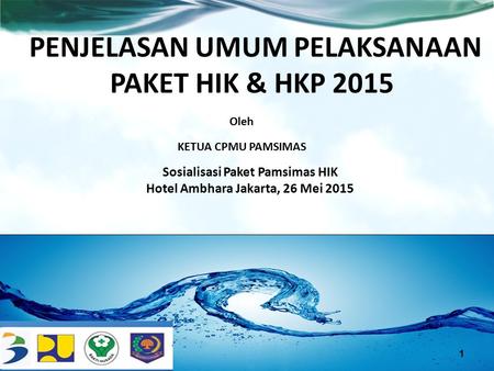 PENJELASAN UMUM PELAKSANAAN PAKET HIK & HKP 2015