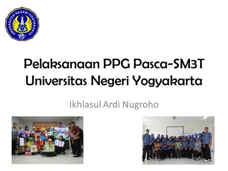 Pelaksanaan PPG Pasca-SM3T Universitas Negeri Yogyakarta