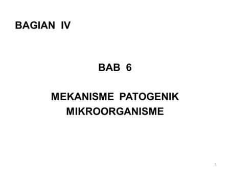 BAB 6 MEKANISME PATOGENIK MIKROORGANISME