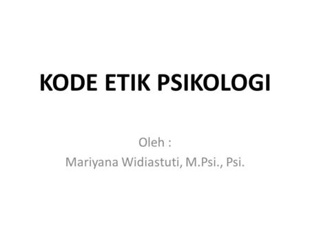 Oleh : Mariyana Widiastuti, M.Psi., Psi.
