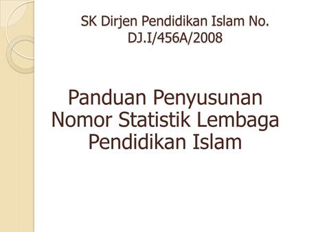 SK Dirjen Pendidikan Islam No. DJ.I/456A/2008
