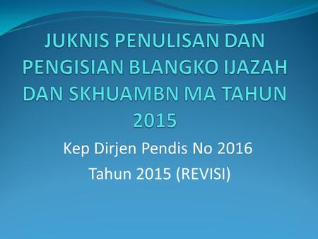 Kep Dirjen Pendis No 2016 Tahun 2015 (REVISI)