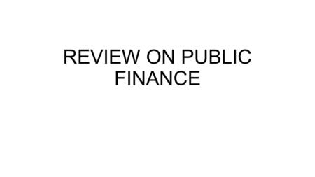 REVIEW ON PUBLIC FINANCE