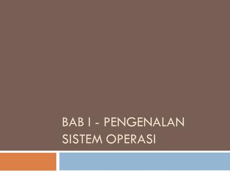 BAB I - Pengenalan Sistem Operasi