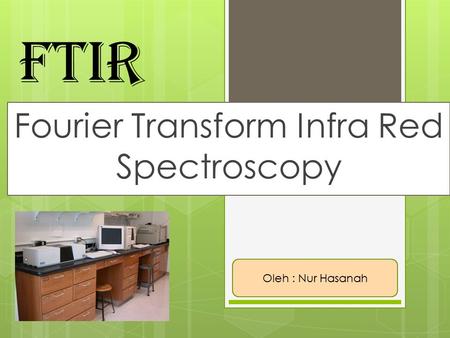 Fourier Transform Infra Red Spectroscopy