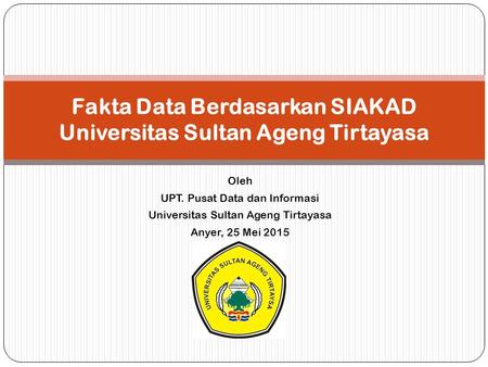 Fakta Data Berdasarkan SIAKAD Universitas Sultan Ageng Tirtayasa