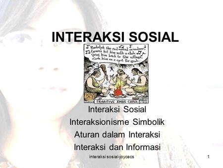 INTERAKSI SOSIAL Interaksi Sosial Interaksionisme Simbolik