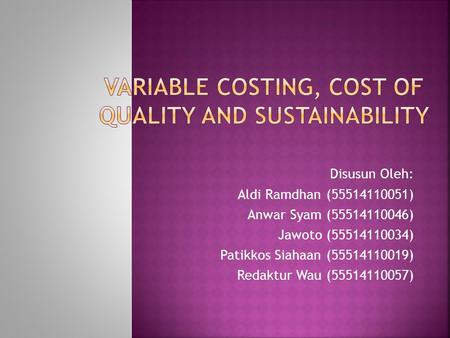 VARIABLE COSTING, COST OF QUALITY AND SUSTAINABILITY