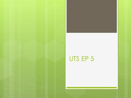 UTS EP 5. Cover Paper:  Nama bisnis  Nama dan NIM anggota  Nama Fasilitator (salah/tidak ada nama maka tidak dinilai)