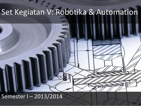 Set Kegiatan V: Robotika & Automation