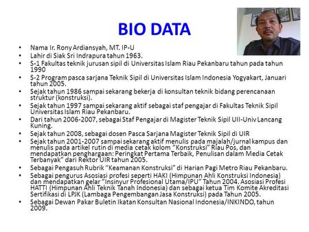 BIO DATA Nama Ir. Rony Ardiansyah, MT. IP-U