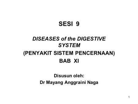 SESI 9 DISEASES of the DIGESTIVE SYSTEM (PENYAKIT SISTEM PENCERNAAN)