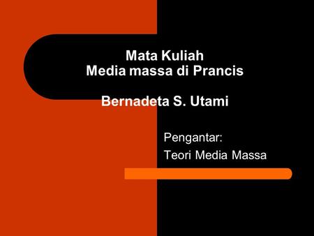 Mata Kuliah Media massa di Prancis Bernadeta S. Utami