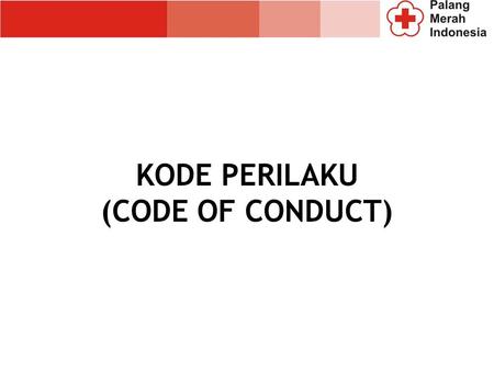 KODE PERILAKU (CODE OF CONDUCT)