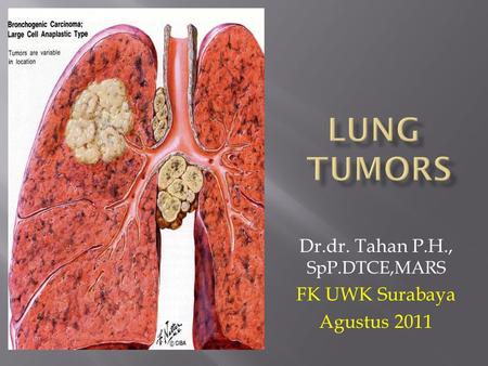 Dr.dr. Tahan P.H., SpP.DTCE,MARS FK UWK Surabaya Agustus 2011