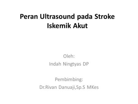 Peran Ultrasound pada Stroke Iskemik Akut