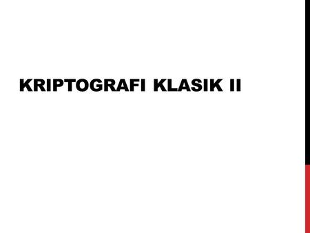 Kriptografi Klasik II.