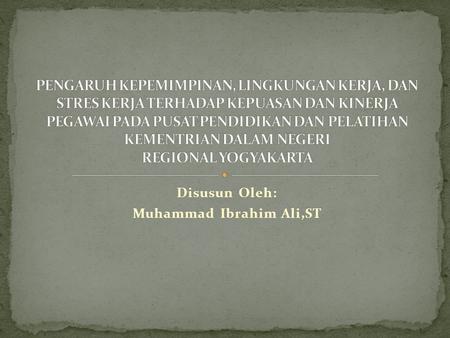 Disusun Oleh: Muhammad Ibrahim Ali,ST