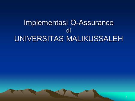 1 Implementasi Q-Assurance di UNIVERSITAS MALIKUSSALEH.