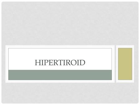 Hipertiroid.