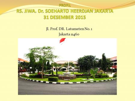Jl. Prof. DR. Latumeten No. 1 Jakarta 11460 D IREKSI.