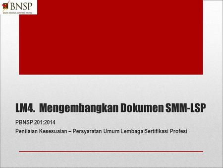 LM4. Mengembangkan Dokumen SMM-LSP