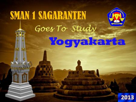SMAN 1 SAGARANTEN Goes To Study Yogyakarta. 1.Melatih siswa agar mampu mengaplikasikan teori-teori yang telah dipelajari pada pembelajaran di dalam.