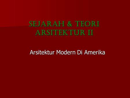 SEJARAH & TEORI ARSITEKTUR II