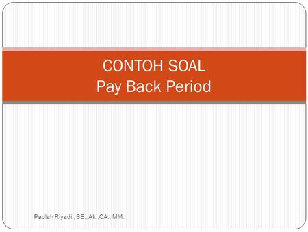 CONTOH SOAL Pay Back Period