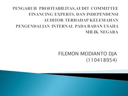 FILEMON MEIDIANTO DJA ( ). 1.1 Latar Belakang  BUMN merupakan perusahaan yang seluruh atau sebagian besar modalnya berasal dari kekayaan negara.