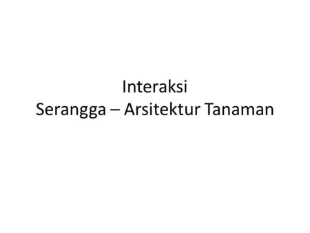 Interaksi Serangga – Arsitektur Tanaman. Arsitektur Bunga Kelapa Sawit.