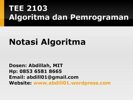 Notasi Algoritma TEE 2103 Algoritma dan Pemrograman