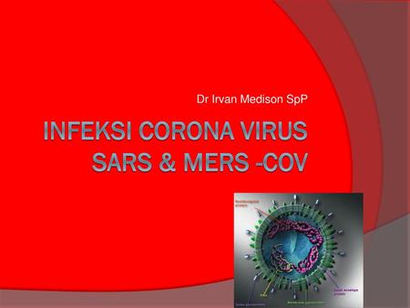 INFEKSI CORONA VIRUS SARS & MERS -COV