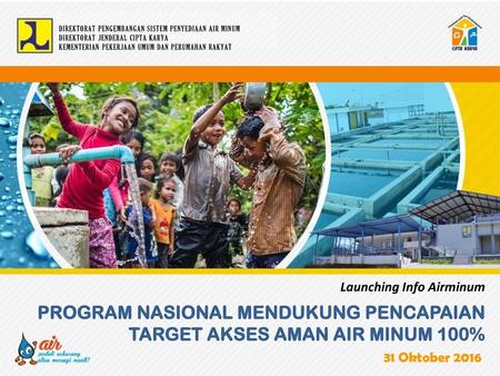 Program nasional mendukung pencapaian target akses aman air minum 100%