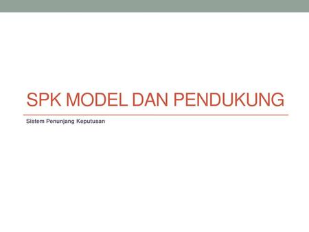 SPK Model dan pendukung