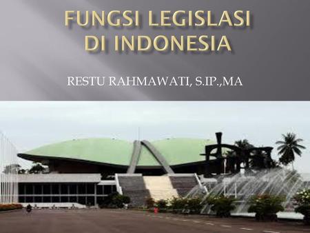 FUNGSI LEGISLASI DI INDONESIA