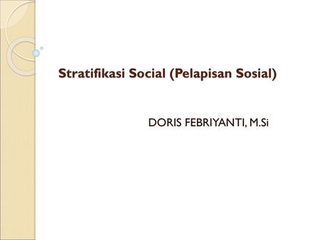Stratifikasi Social (Pelapisan Sosial)