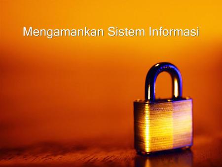 Mengamankan Sistem Informasi