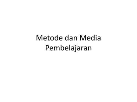 Metode dan Media Pembelajaran
