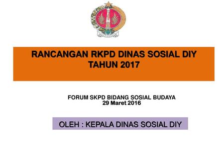 RANCANGAN RKPD DINAS SOSIAL DIY FORUM SKPD BIDANG SOSIAL BUDAYA