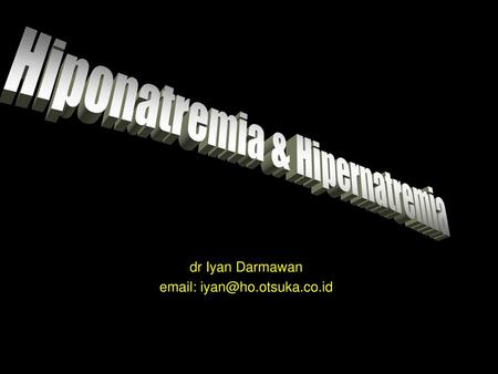Hiponatremia & Hipernatremia
